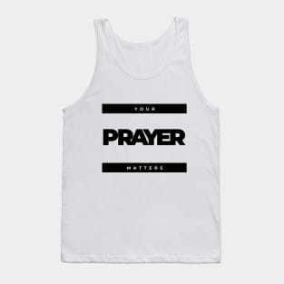 Your prayer matters Tank Top